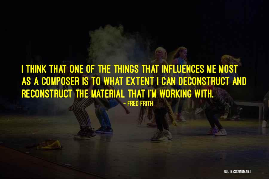 Frith Quotes By Fred Frith Frith Quotes By Fred Frith