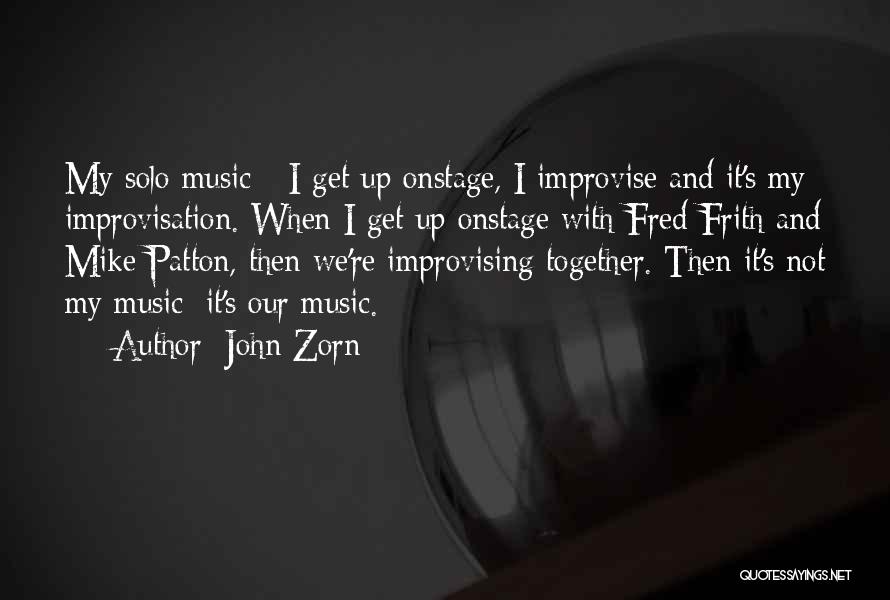 Frith Quotes By John Zorn