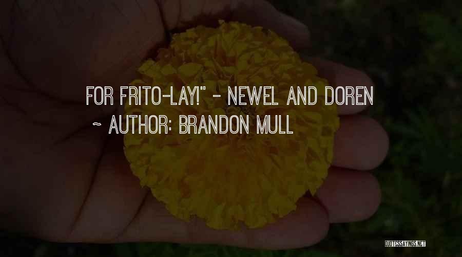 Frito Lay Quotes By Brandon Mull
