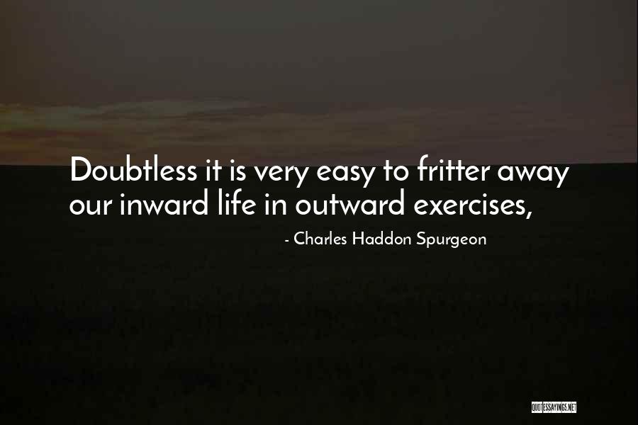 Fritter Quotes By Charles Haddon Spurgeon Fritter Quotes By Charles Haddon Spurgeon