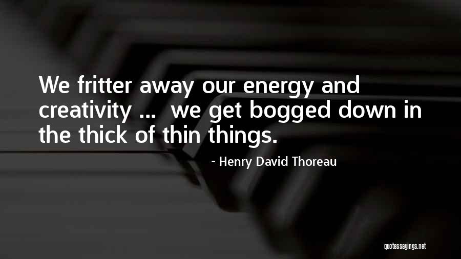 Fritter Quotes By Henry David Thoreau Fritter Quotes By Henry David Thoreau