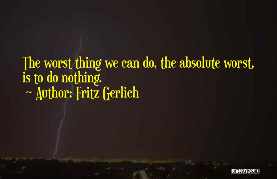 Fritz Gerlich Quotes 1324372