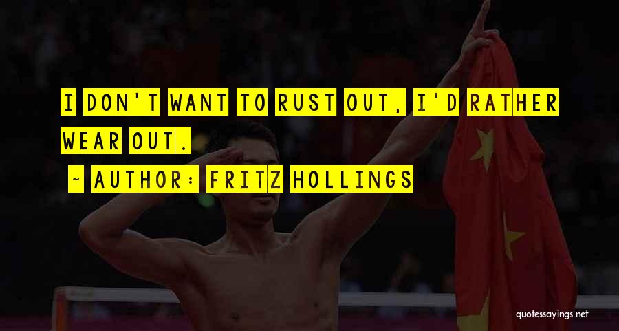Fritz Hollings Quotes 486454