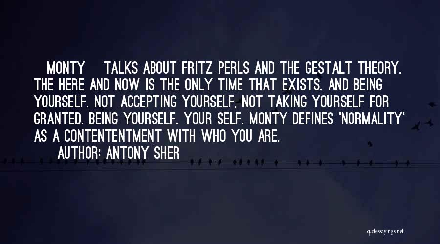 Fritz Perls Gestalt Quotes By Antony Sher