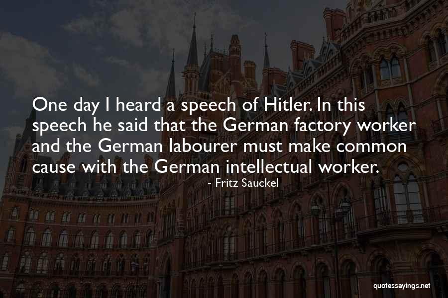 Fritz Sauckel Quotes 341572 Fritz Sauckel Quotes 341572