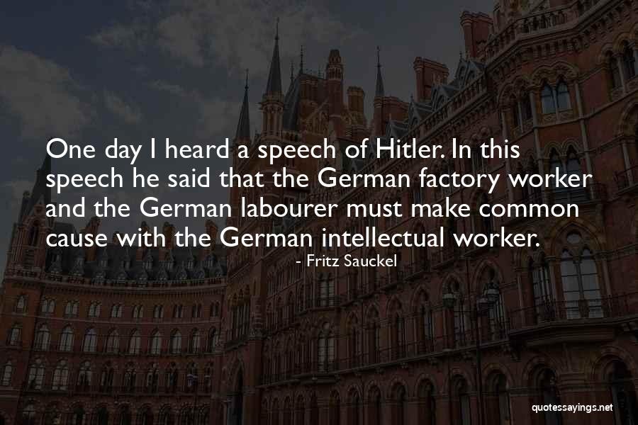 Fritz Sauckel Quotes 341572