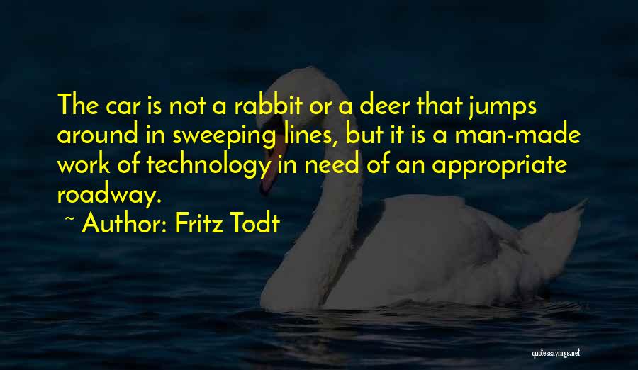 Fritz Todt Quotes 1192797