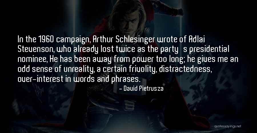 Frivolity Quotes By David Pietrusza Frivolity Quotes By David Pietrusza