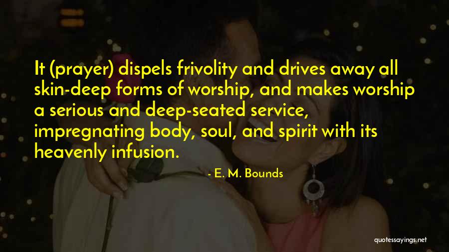 Frivolity Quotes By E. M. Bounds Frivolity Quotes By E. M. Bounds