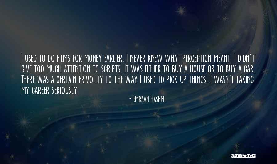 Frivolity Quotes By Emraan Hashmi Frivolity Quotes By Emraan Hashmi