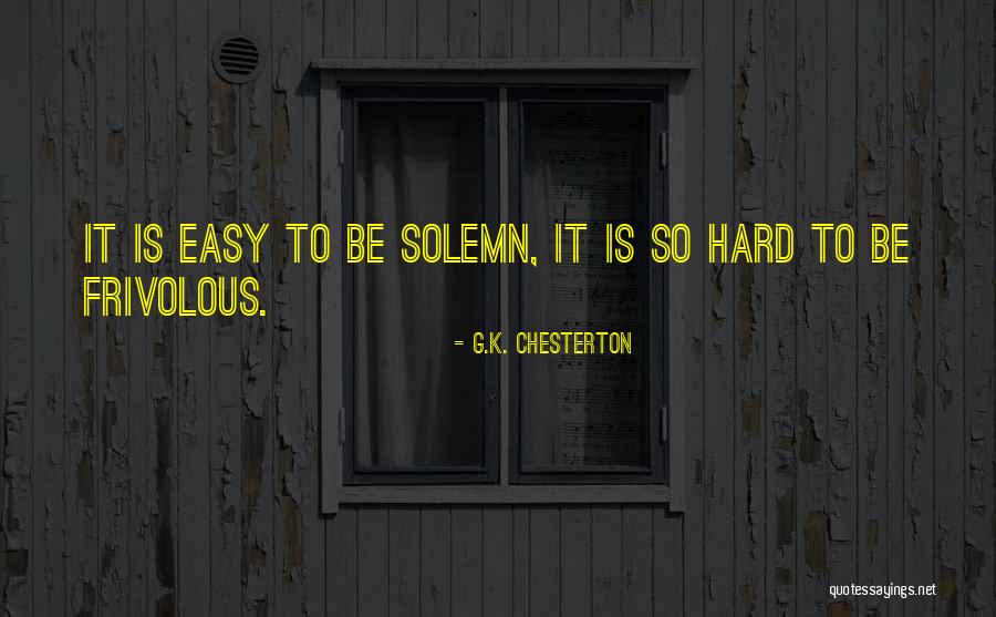 Frivolity Quotes By G.K. Chesterton Frivolity Quotes By G.K. Chesterton