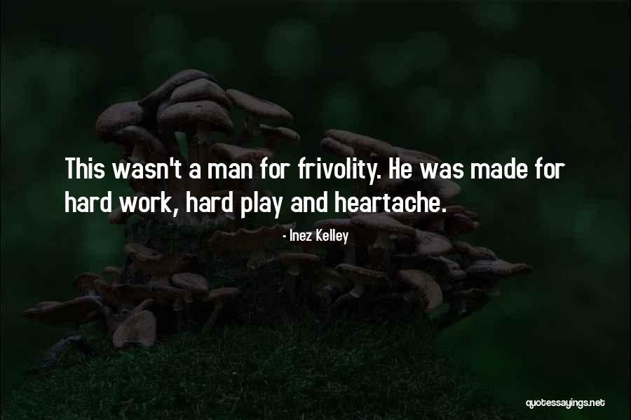 Frivolity Quotes By Inez Kelley Frivolity Quotes By Inez Kelley