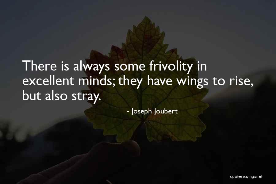 Frivolity Quotes By Joseph Joubert Frivolity Quotes By Joseph Joubert