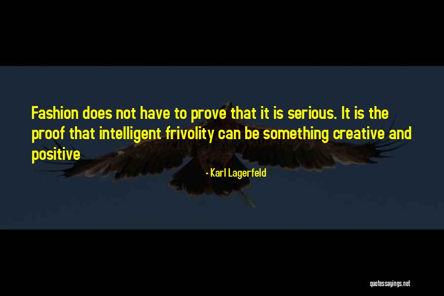 Frivolity Quotes By Karl Lagerfeld Frivolity Quotes By Karl Lagerfeld
