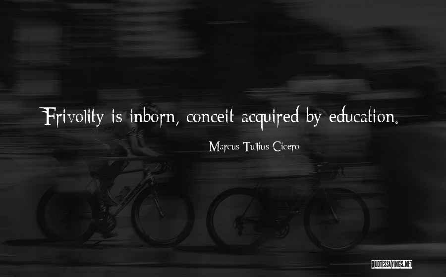 Frivolity Quotes By Marcus Tullius Cicero Frivolity Quotes By Marcus Tullius Cicero