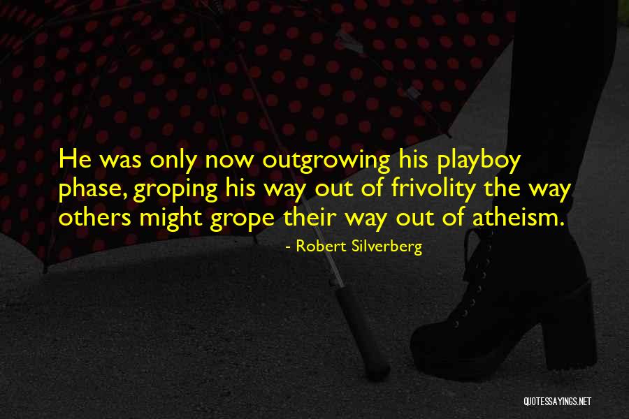 Frivolity Quotes By Robert Silverberg Frivolity Quotes By Robert Silverberg