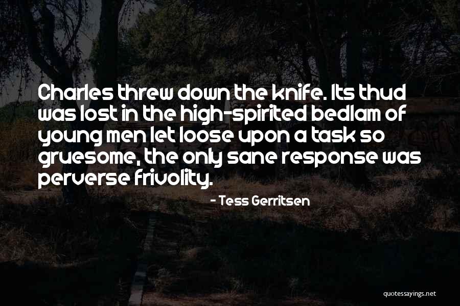 Frivolity Quotes By Tess Gerritsen Frivolity Quotes By Tess Gerritsen