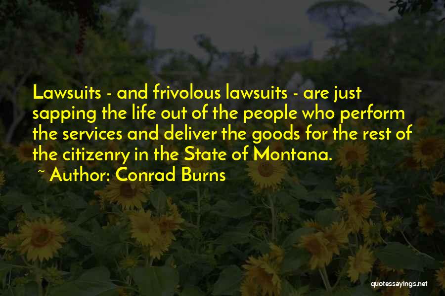 Frivolous Quotes By Conrad Burns