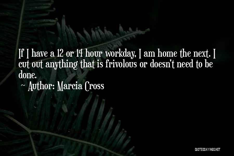 Frivolous Quotes By Marcia Cross