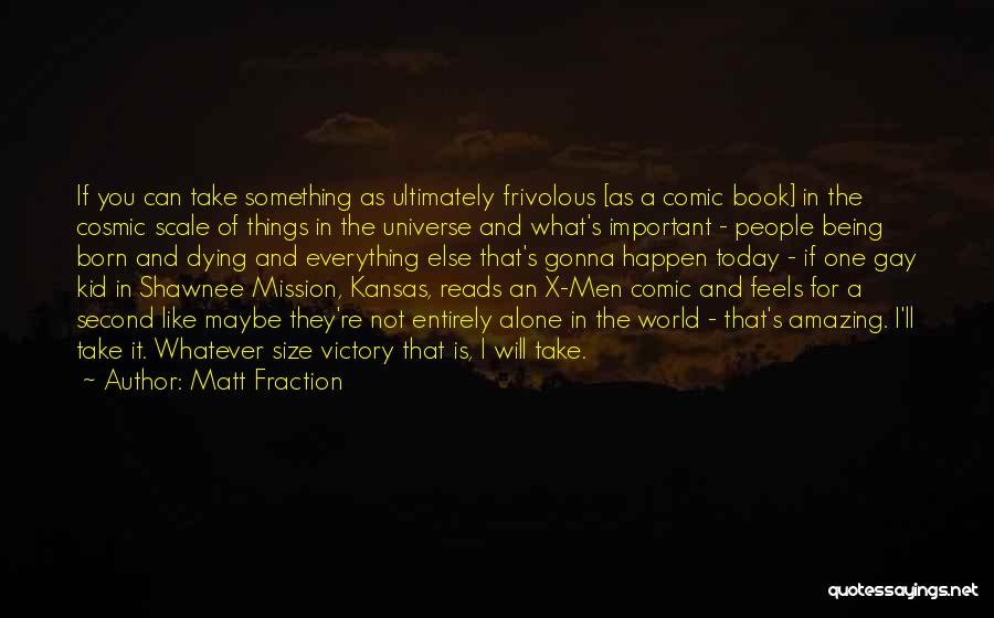 Frivolous Quotes By Matt Fraction