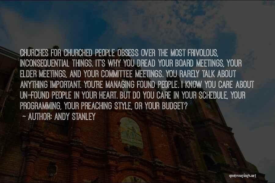 Frivolous Things Quotes By Andy Stanley