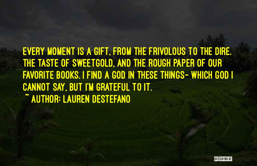 Frivolous Things Quotes By Lauren DeStefano