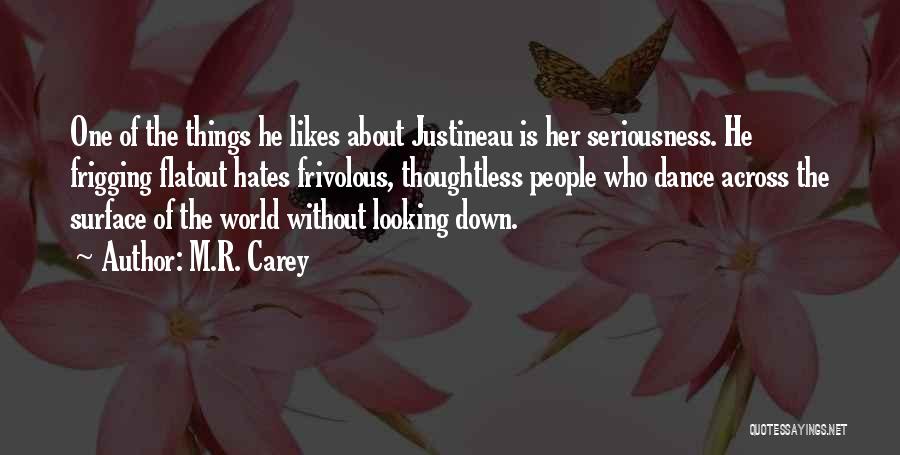 Frivolous Things Quotes By M.R. Carey
