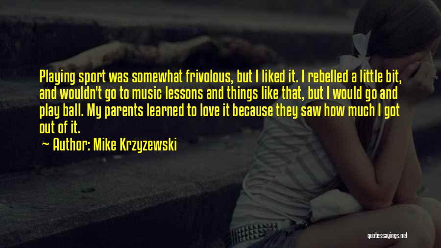 Frivolous Things Quotes By Mike Krzyzewski