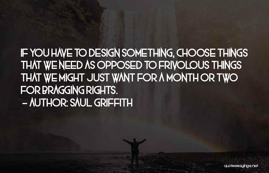 Frivolous Things Quotes By Saul Griffith