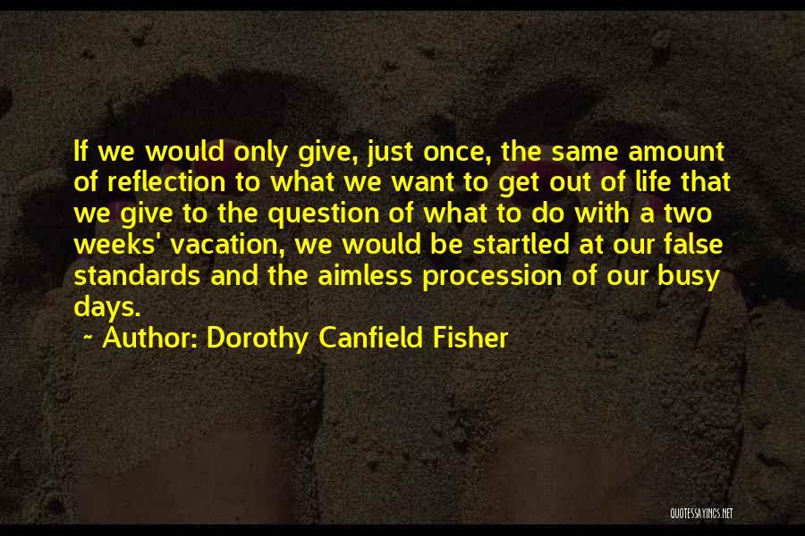 Frivolousness Quotes By Dorothy Canfield Fisher