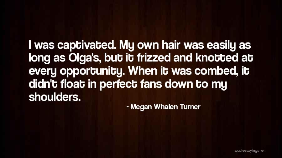 Frizzed Out Quotes By Megan Whalen Turner Frizzed Out Quotes By Megan Whalen Turner
