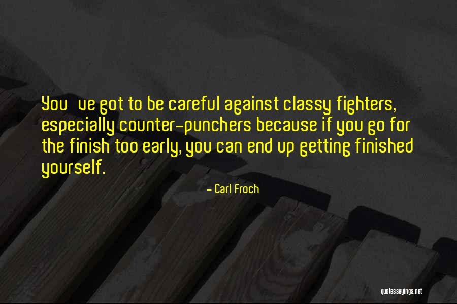 Froch Quotes By Carl Froch Froch Quotes By Carl Froch