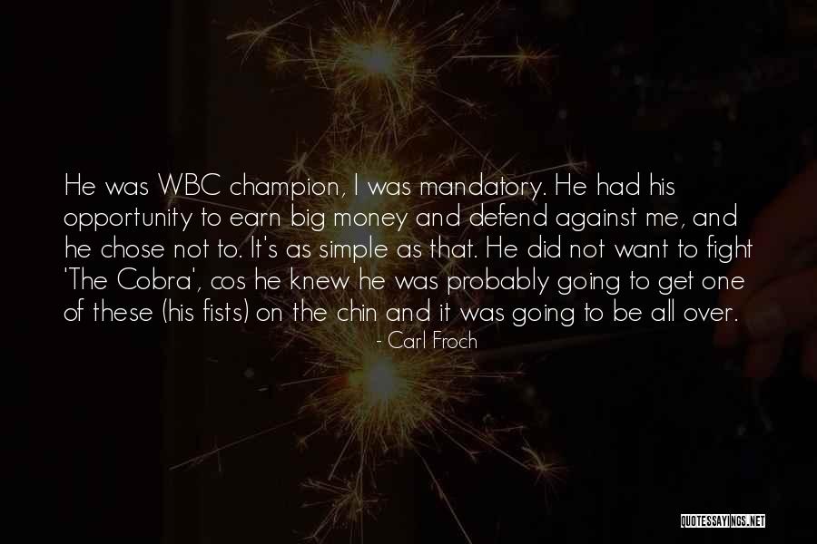 Froch Quotes By Carl Froch Froch Quotes By Carl Froch