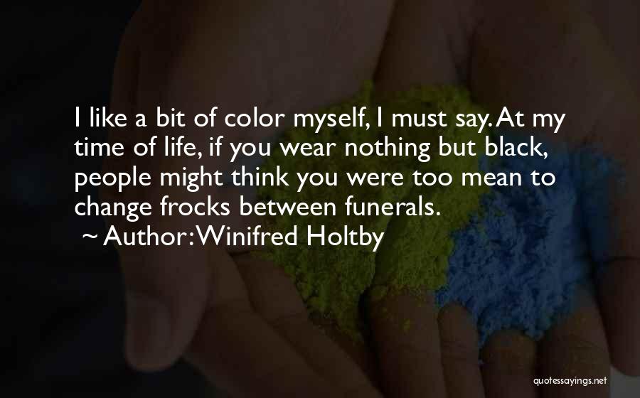 Frocks Quotes By Winifred Holtby