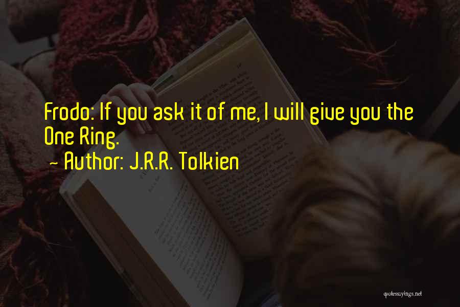 Frodo Baggins Quotes By J.R.R. Tolkien