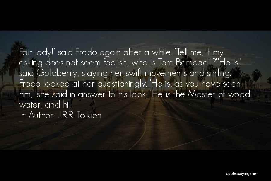 Frodo Baggins Quotes By J.R.R. Tolkien