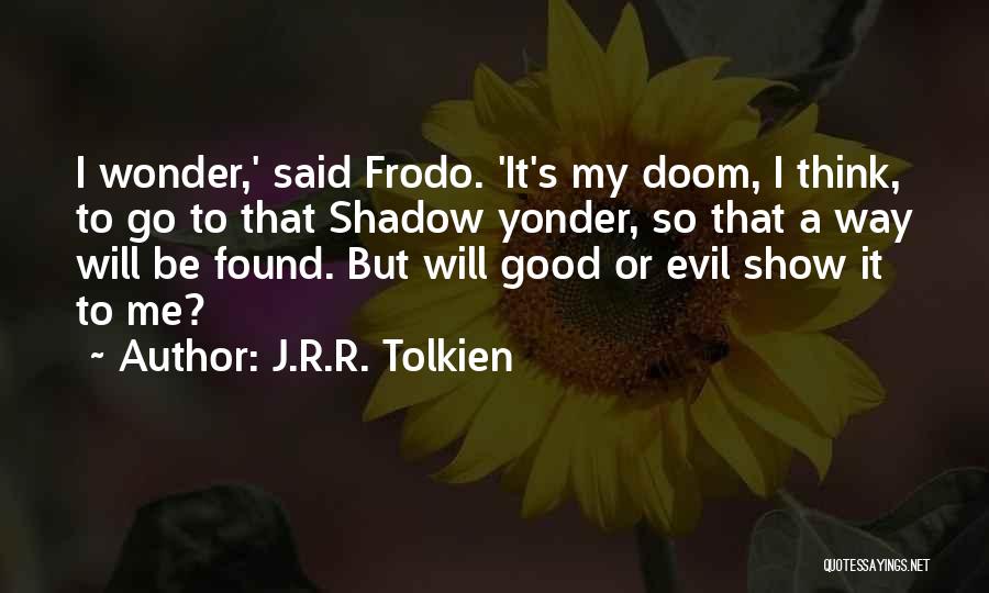 Frodo Baggins Quotes By J.R.R. Tolkien