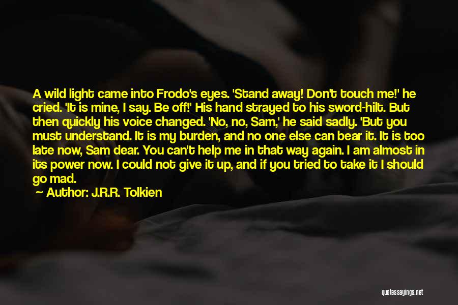 Frodo To Sam Quotes By J.R.R. Tolkien