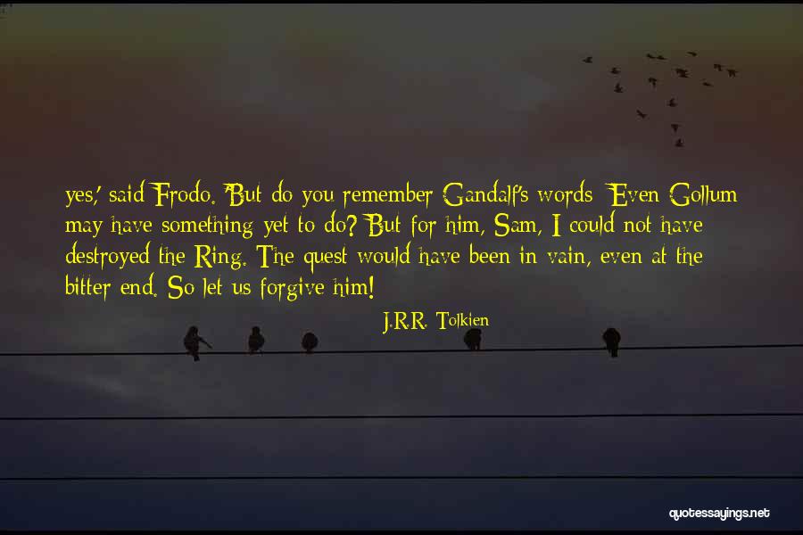 Frodo To Sam Quotes By J.R.R. Tolkien