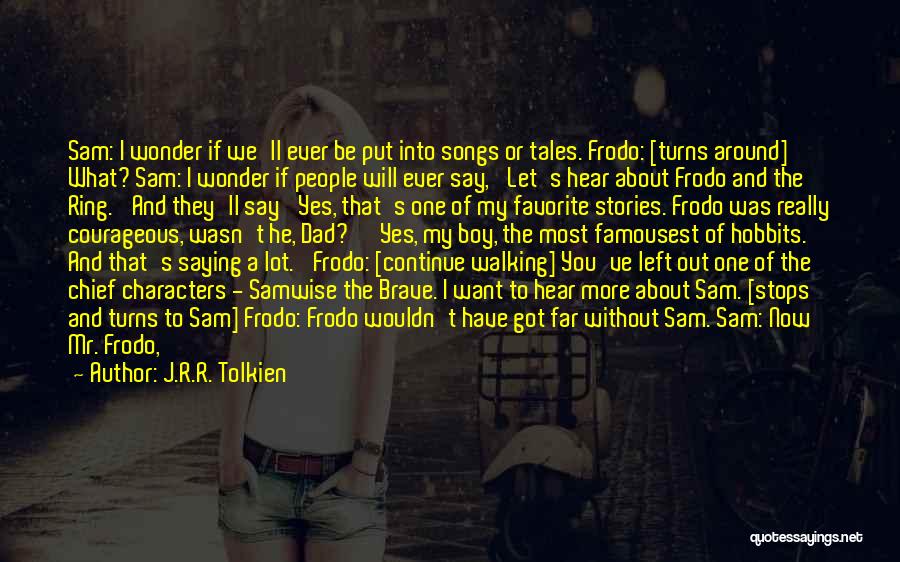 Frodo To Sam Quotes By J.R.R. Tolkien