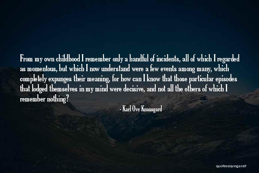 Froemming Realty Quotes By Karl Ove Knausgard Froemming Realty Quotes By Karl Ove Knausgard