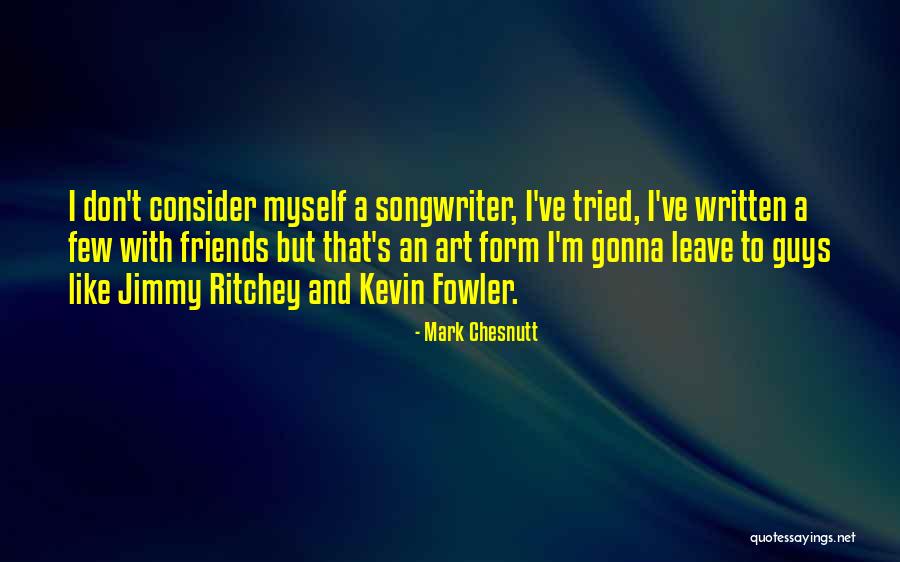 Froeschle Katie Quotes By Mark Chesnutt Froeschle Katie Quotes By Mark Chesnutt