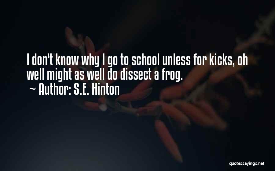 Frog In The Well Quotes By S.E. Hinton