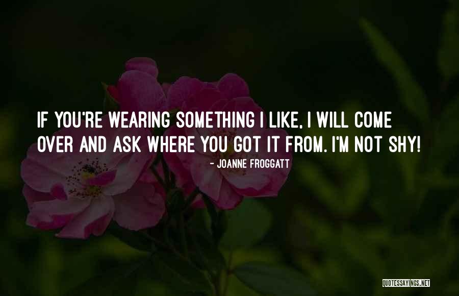 Froggatt Quotes By Joanne Froggatt Froggatt Quotes By Joanne Froggatt