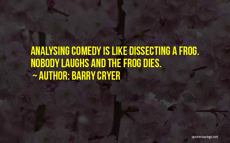 Frogs Quotes By Barry Cryer