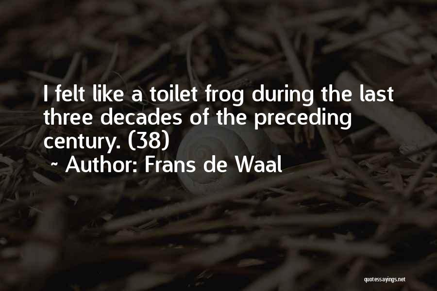 Frogs Quotes By Frans De Waal