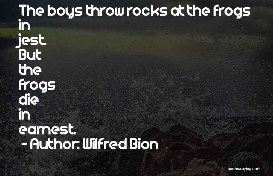Frogs Quotes By Wilfred Bion