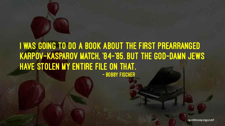 Frohwein Tires Quotes By Bobby Fischer Frohwein Tires Quotes By Bobby Fischer