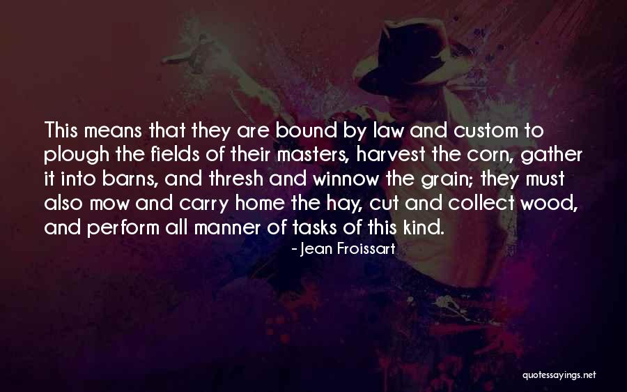 Froissart Quotes By Jean Froissart