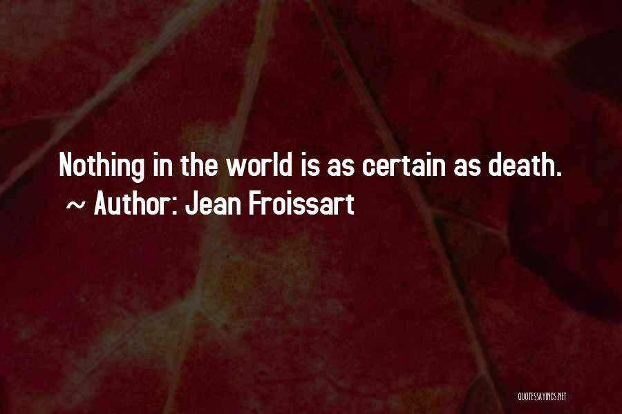 Froissart Quotes By Jean Froissart